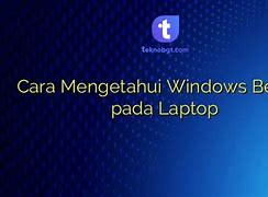 Cara Mengecek Laptop Windows Berapa